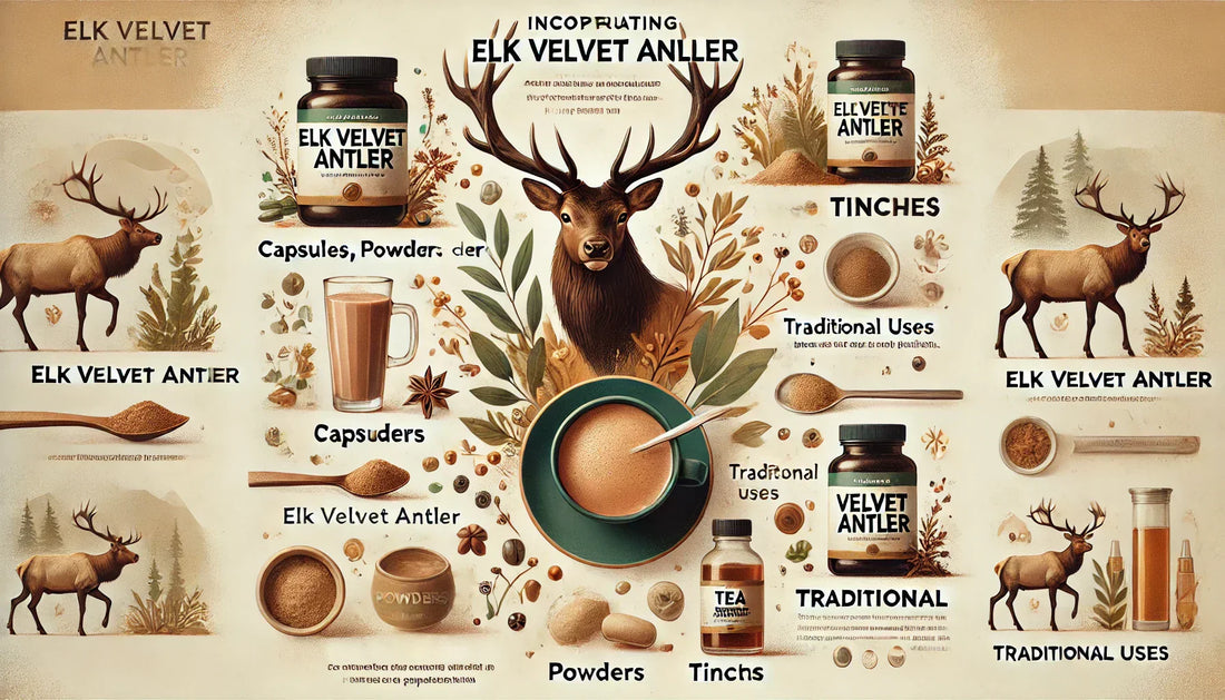 How to Incorporate Elk Velvet Antler into Your Diet or Supplement Regimen